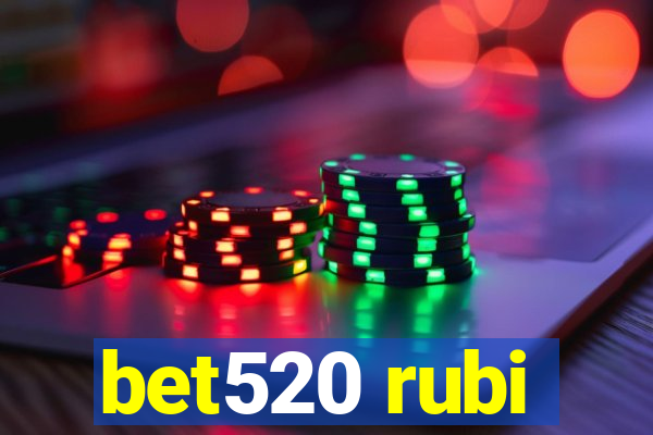 bet520 rubi